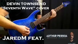 JaredM feat. Arthur Pessoa - Seventh Wave [Devin Townsend cover]