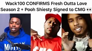 Wack100 CONFIRMS Fresh Outta Love Season 2 + Pooh Shiesty Signed to CMG 👀