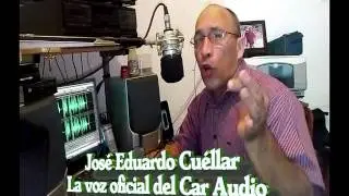 Voces car audio de José Eduardo cuéllar.