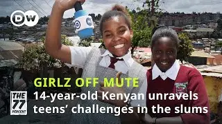 GirlZ Off Mute: Educating young girls in Kenya's Kibera slum