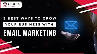 5 Best Ways To Grow Your Business With Email Marketing