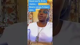 sister emily jeptoo bwana sikia