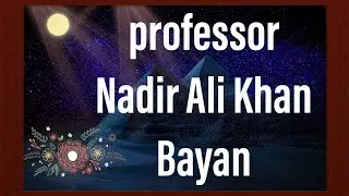 professor nadir ali khan bayan,tablighi ijtema bayan
