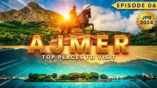 Ajmer top tourist places, अजमेर में घूमने के प्रमुख स्थान
