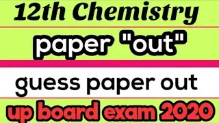 Up board class 12 Chemistry guess paper out 2020 / up board exam 2020 Chemistry paper वायरल
