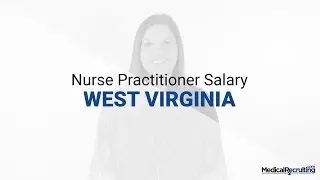 Average Nurse Practitioner Salary in West Virginia