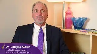 Dr. Douglas Austin | Fertility Center