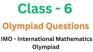 Class -6 | IMO International Mathematics Olympiad 2026 | Practice Questions
