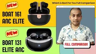 Boat 161 anc elite vs boat 131 elite anc | Which is best anc earbuds