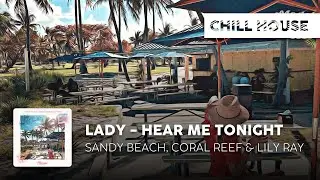 Chill Cover | Sandy Beach, Coral Reef & Lily Ray - Lady - Hear Me Tonight