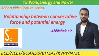 18.Class 11  | Work ,Energy and Power| Relationship between conservative force and potential energy