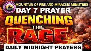 DAY 7: MFM QUENCHING THE RAGE | POWERFUL DAILY MIDNIGHT PRAYERS&ndash; JANUARY 13, 2026