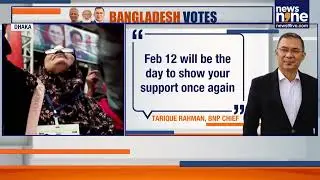 Bangladesh Polls: BNP Chief Tarique Rahman Apologises For Past Mistakes, Seeks Mandate | News9