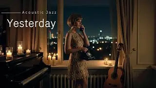 Yesterday - Acoustic Jazz Cover (The Beatles) | Relaxing 4K