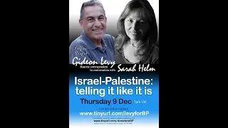 Gideon Levy & Sarah Helm: Israel/Palestine - telling it like it is