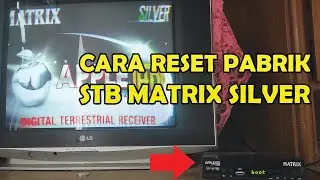 Cara Reset Pabrik Set Top Box Matrix Silver DVB-T2