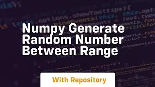 numpy generate random number between range