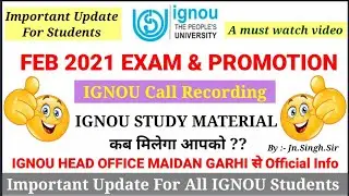 IGNOU Call Recording { Important Update For FEB 2021 Exam & Students Promotion Or Books } Must Watch