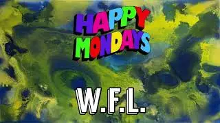 Happy Mondays - W.F.L.