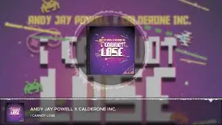 Andy Jay Powell x Calderone Inc. - I Cannot Lose