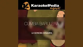 Cumbia Barulera (Karaoke Version) (In The Style Of La Sonora Dinamita)