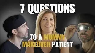 Mommy Makeover: 7 Questions