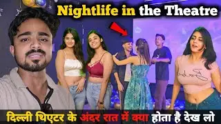 Delhi Nightlife in Theatre 😱 | Night Life of delhi | Delhi Night Life View | Delhi Walking Night 