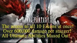 Final Fantasy XVI - Ultimate 10 Eikon Build (over 600,000 damage)