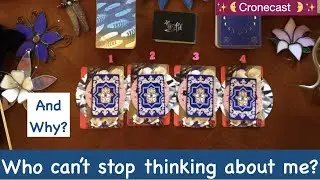 Who can't stop thinking about me and why? 🔮Pick a Card Tarot Reading