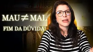 A explicação definitiva para NUNCA mais confundir Mau e Mal