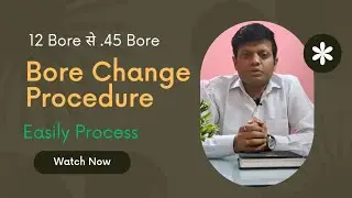 12 Bore बन्दूक से .45 Bore Pistol कैसे ले?32 Bore को 45 Bore में कैसे बदले?