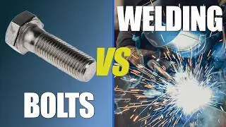 Bolts vs Welding Joints – Pros, Cons & Best Uses