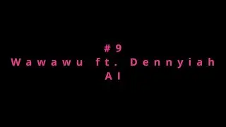 SM #9 Postcard - Wawawu ft. Dennyiah