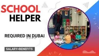 Jobs for School Helper Required in Dubai UAE | Latest Dubai Job Vacancies 2025 #DubaiJobs