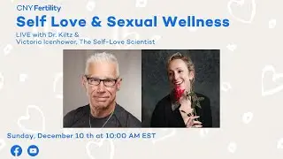 Dr. Kiltz and Victoria Icenhower - Self Love & Sexual Wellness