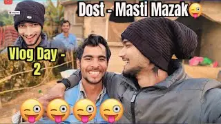  Vlog Day 2 -  Funny Dost 😜😝😆😆