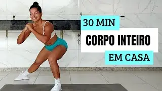 TREINO DE CORPO INTEIRO - EXERCÍCIOS FÁCEIS PARA TONIFICAR E MODELAR 30 min 