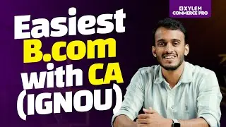 Easiest B.COM With CA (IGNOU) | Xylem CA Classes