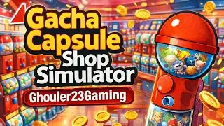 Cracking Capsules Before Release | Gacha Capsule Store Simulator (Demo Review)