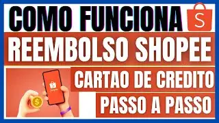 ✅Como funciona o reembolso da Shopee no cart&atilde;o de cr&eacute;dito | Reembolso Shopee no cart&atilde;o