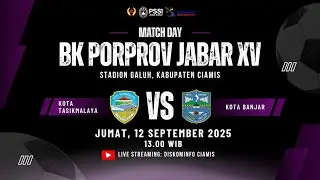 KOTA TASIKMALAYA vs KOTA. BANJAR BABAK KUALIFIKASI (BK) PORPROV XV/2026 TAHUN 2025
