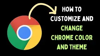 How to Customize and Change Google Chrome Color and Theme on Windows 11