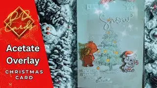 Acetate Overlay Christmas Card Tutorial | Cardmaking Techniques