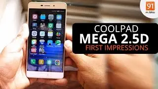 Coolpad Mega 2.5D: First Look | Hands on | Launch