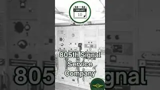 February 10th Celebrate the 805th Signal Service Company