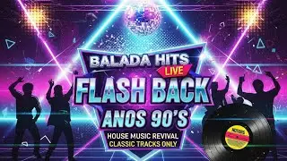 Balada Hits Live  - Flash Back Anos 90's