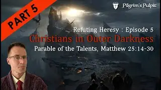 Christians in Outer Darkness PART 5