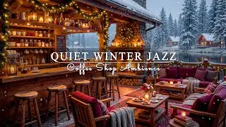 Quiet Winter Jazz ☕ Cozy Coffee Shop Ambience & Calm Fireplace Background Music