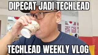 Annyong - E.83 TechLead Weekly Vlog