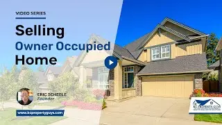 How Can I Sell Owner Occupied Homes? | KC Property Guys
